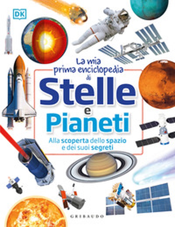 La mia prima enciclopedia di stelle e pianeti - Librerie.coop La mia prima enciclopedia di stelle e pianeti - Librerie.coop