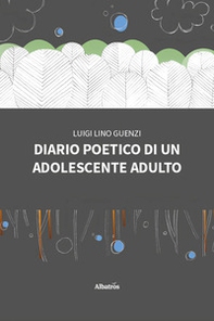 Diario poetico di un adolescente adulto - Librerie.coop