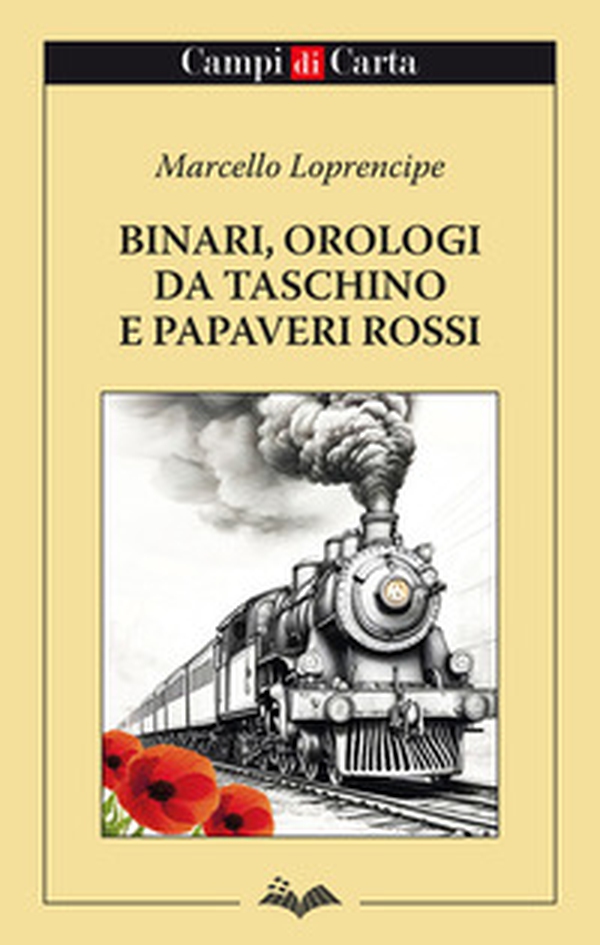 Binari, orologi da taschino e papaveri rossi - Librerie.coop
