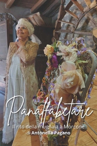 Panalfabetare. Il rito della mugnaia a Morcone - Librerie.coop