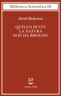 Quello di cui la natura non ha bisogno. Linguaggio, mente ed evoluzione - Librerie.coop