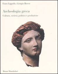 Archeologia greca. Cultura, società, politica e produzione - Librerie.coop Archeologia greca. Cultura, società, politica e produzione - Librerie.coop
