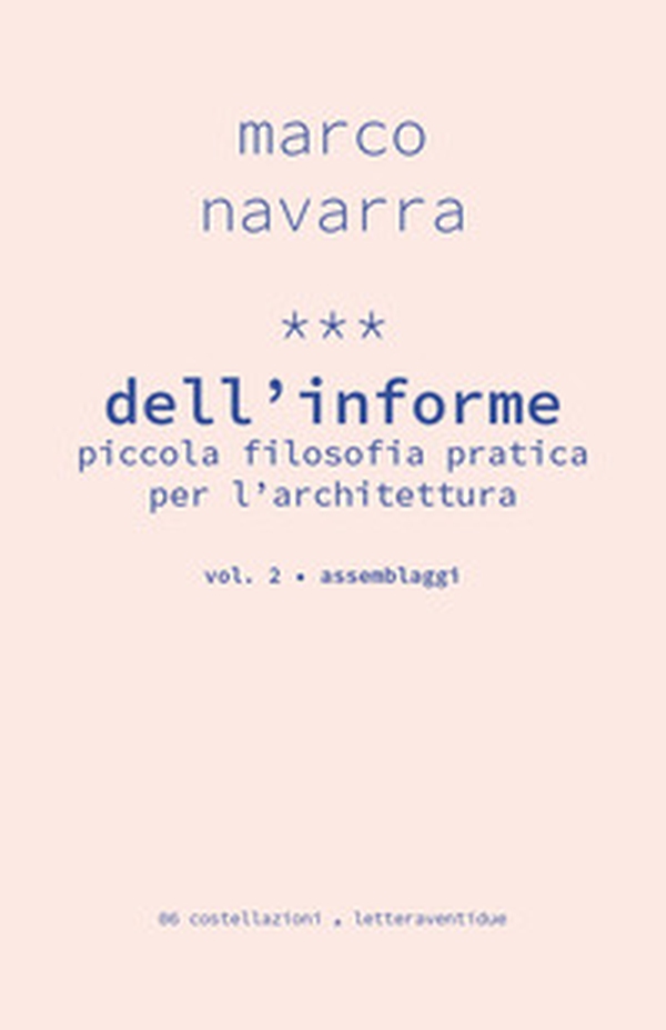 Dell'informe. Piccola filosofia pratica per l'architettura - Librerie.coop Dell'informe. Piccola filosofia pratica per l'architettura - Librerie.coop