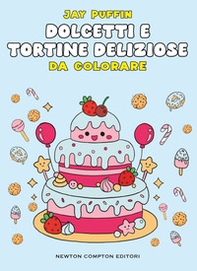 Dolcetti e tortine deliziose da colorare - Librerie.coop