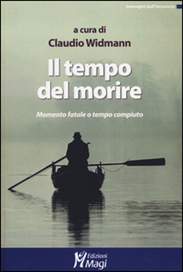 Il tempo del morire. Momento fatale o tempo compiuto - Librerie.coop Il tempo del morire. Momento fatale o tempo compiuto - Librerie.coop