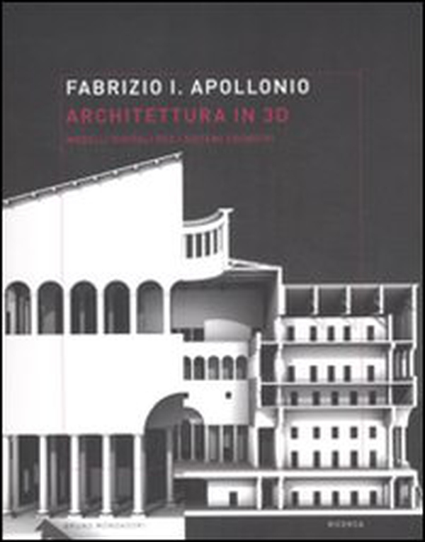 Architettura in 3D. Modelli digitali per i sistemi cognitivi - Librerie.coop Architettura in 3D. Modelli digitali per i sistemi cognitivi - Librerie.coop