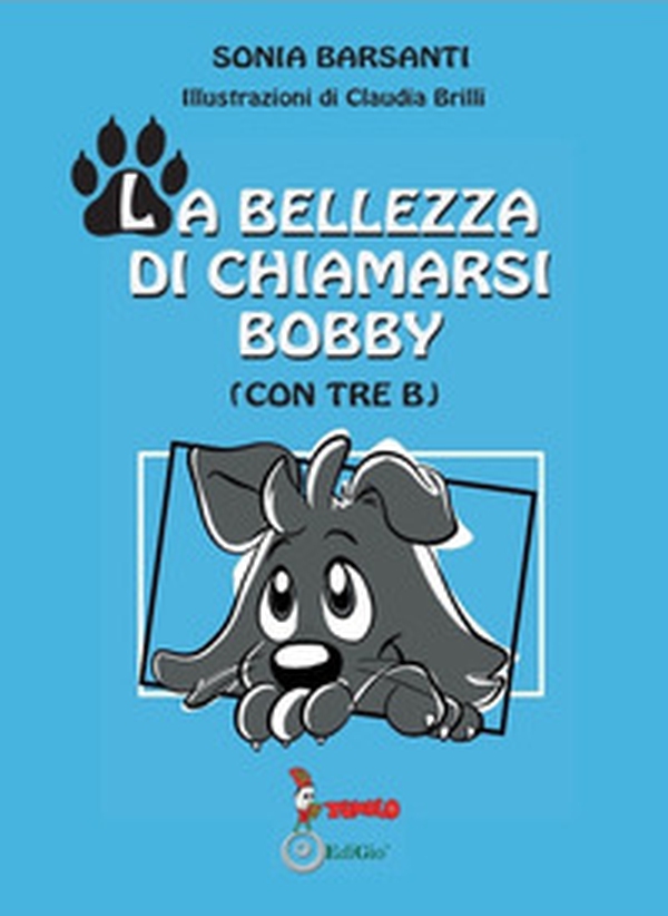 La bellezza di chiamarsi Bobby. (con tre b) - Librerie.coop La bellezza di chiamarsi Bobby. (con tre b) - Librerie.coop