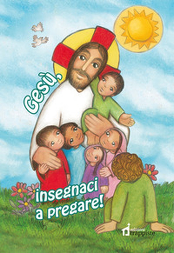 Gesù insegnaci a pregare - Librerie.coop Gesù insegnaci a pregare - Librerie.coop
