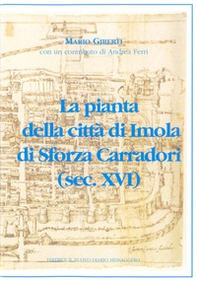 La pianta della città di Imola di Sforza Carradori (sec. XVI) - Librerie.coop La pianta della città di Imola di Sforza Carradori (sec. XVI) - Librerie.coop