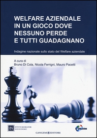 Welfare aziendale in un gioco dove nessuno perde e tutti guadagnano. Indagine nazionale sullo stato del welfare aziendale - Librerie.coop Welfare aziendale in un gioco dove nessuno perde e tutti guadagnano. Indagine nazionale sullo stato del welfare aziendale - Librerie.coop