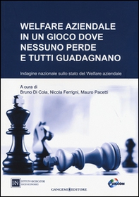 Welfare aziendale in un gioco dove nessuno perde e tutti guadagnano. Indagine nazionale sullo stato del welfare aziendale - Librerie.coop