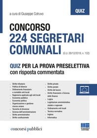 Concorso 224 segretari comunali. Quiz per la prova selettiva con risposta commentata - Librerie.coop