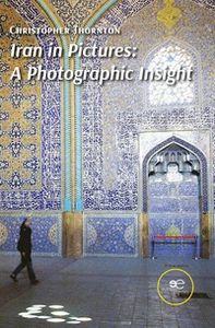 Iran in pictures. A photographic insight - Librerie.coop