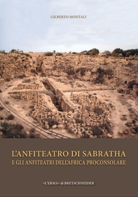 L'anfiteatro di Sabratha e gli anfiteatri dell'Africa Proconsolare - Librerie.coop