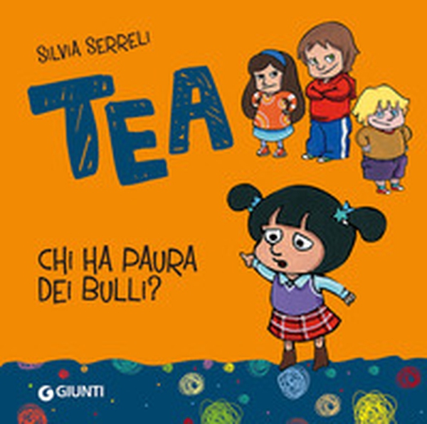Chi ha paura dei bulli? Tea - Librerie.coop Chi ha paura dei bulli? Tea - Librerie.coop