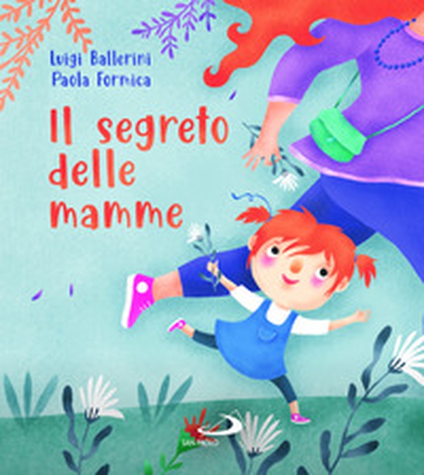 Il segreto delle mamme - Librerie.coop Il segreto delle mamme - Librerie.coop
