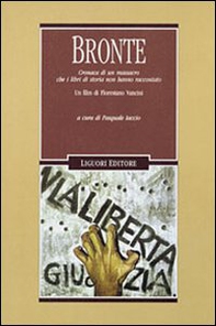 Bronte. Cronaca di un massacro che i libri di storia non hanno raccontato - Librerie.coop Bronte. Cronaca di un massacro che i libri di storia non hanno raccontato - Librerie.coop