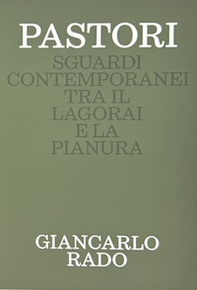 Pastori. Sguardi contemporanei tra il Lagorai e la pianura - Librerie.coop