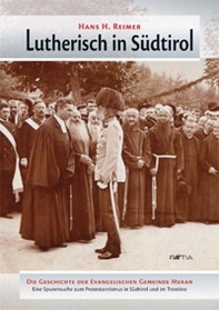 Lutherisch in Südtirol. Die geschichte der evangelischen gemeinde Meran - Librerie.coop