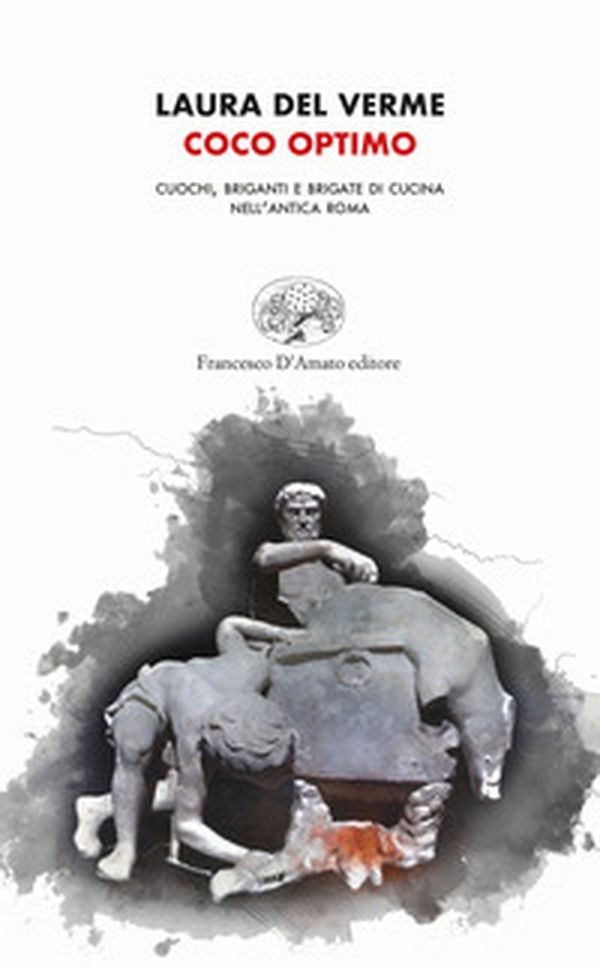 Coco optimo. Cuochi, briganti e brigate di cucina nell'antica Roma - Librerie.coop Coco optimo. Cuochi, briganti e brigate di cucina nell'antica Roma - Librerie.coop