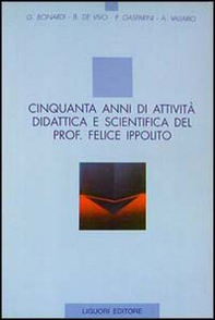Cinquanta anni di attività didattica e scientifica del prof. Felice Ippolito - Librerie.coop
