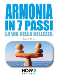 Armonia in 7 passi. La via della bellezza - Librerie.coop