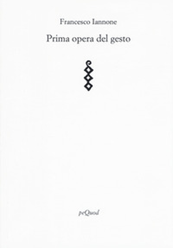 Prima opera del gesto - Librerie.coop Prima opera del gesto - Librerie.coop