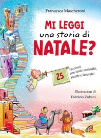 Mi leggi una storia di Natale? 25 racconti con tante curiosità, ricette e lavoretti - Librerie.coop Mi leggi una storia di Natale? 25 racconti con tante curiosità, ricette e lavoretti - Librerie.coop