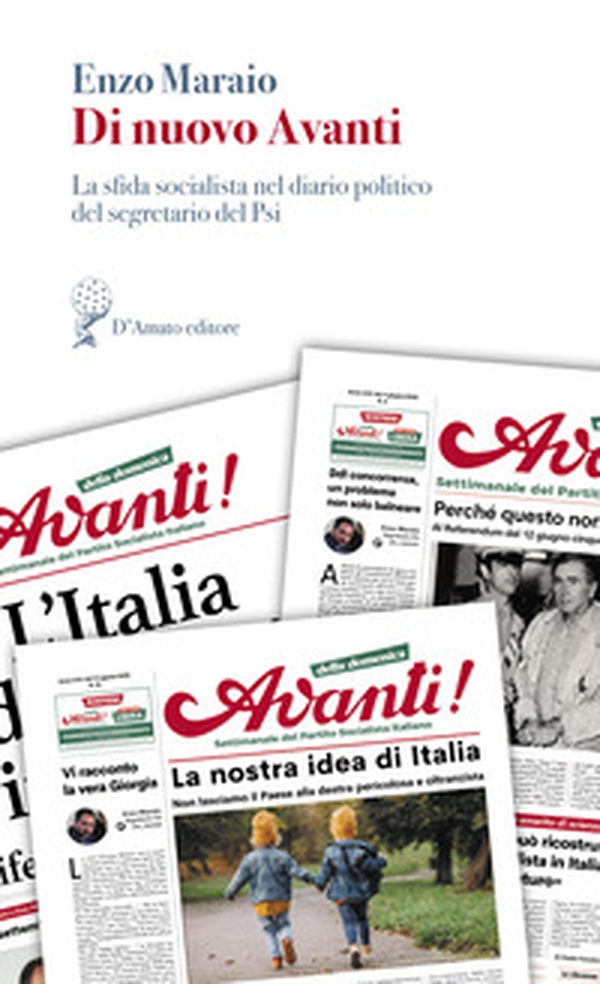 Di nuovo Avanti. La sfida socialista nel diario politico del segretario del Psi - Librerie.coop Di nuovo Avanti. La sfida socialista nel diario politico del segretario del Psi - Librerie.coop