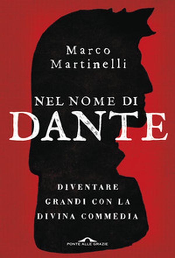 Nel nome di Dante. Diventare grandi con la Divina Commedia - Librerie.coop Nel nome di Dante. Diventare grandi con la Divina Commedia - Librerie.coop