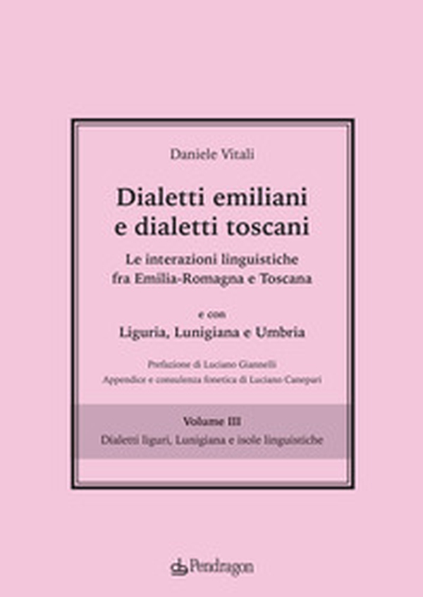Dialetti emiliani e dialetti toscani. Dialetti emiliani e dialetti toscani. Le interazioni linguistiche fra Emilia-Romagna e Toscana e con Liguria, Lunigiana e Umbria - Vol. 3 - Librerie.coop Dialetti emiliani e dialetti toscani. Dialetti emiliani e dialetti toscani. Le interazioni linguistiche fra Emilia-Romagna e Toscana e con Liguria, Lunigiana e Umbria - Vol. 3 - Librerie.coop