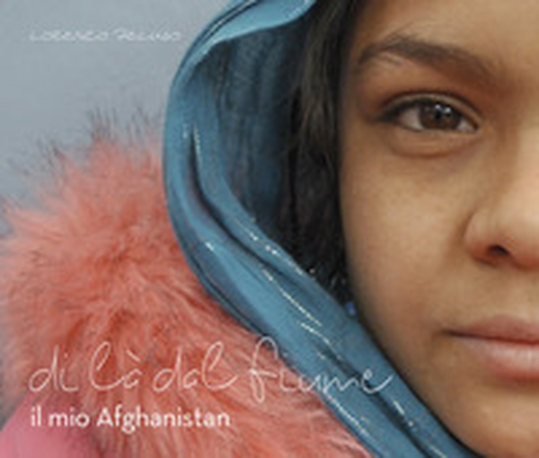 Di là dal fiume. Il mio Afghanistan - Librerie.coop Di là dal fiume. Il mio Afghanistan - Librerie.coop