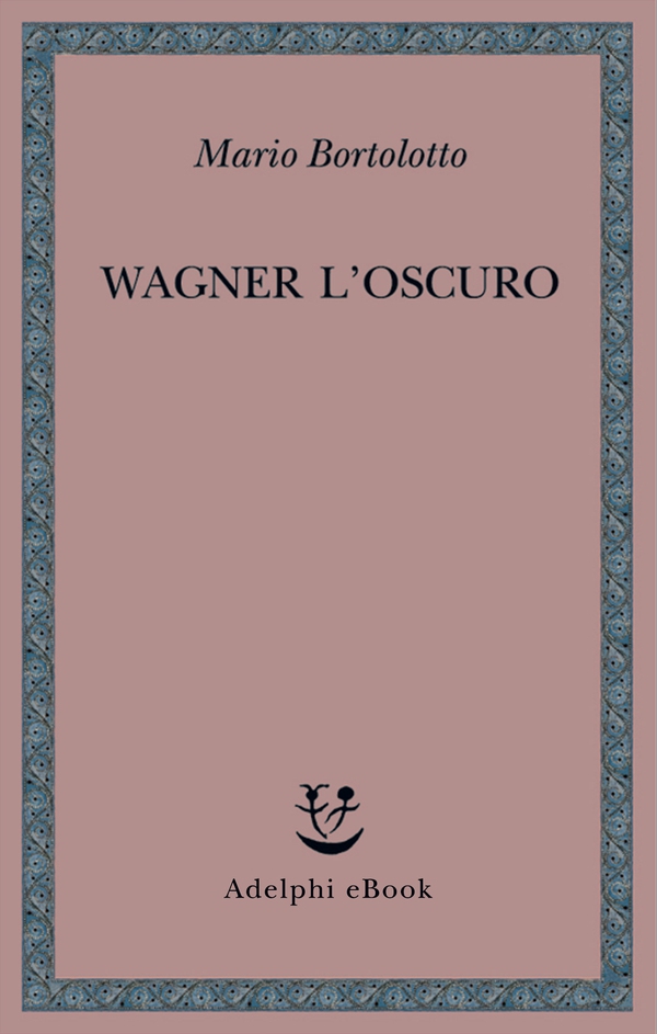 Wagner l’oscuro - Librerie.coop Wagner l’oscuro - Librerie.coop