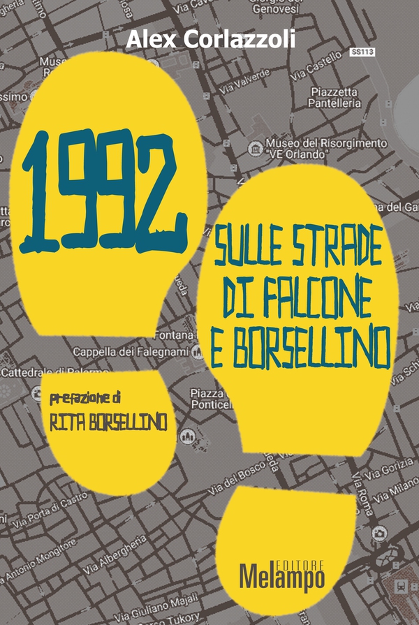 1992 Sulle strade di Falcone e Borsellino - Librerie.coop 1992 Sulle strade di Falcone e Borsellino - Librerie.coop