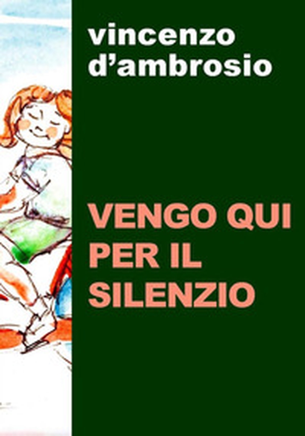 Vengo qui per il silenzio - Librerie.coop Vengo qui per il silenzio - Librerie.coop