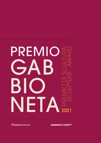 Premio Gabbioneta 2021. Premio di scultura. Ediz. italiana e inglese - Librerie.coop