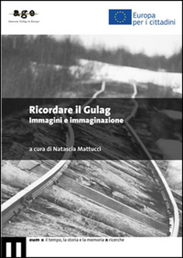 Ricordare il Gulag. Immagini e immaginazione - Librerie.coop Ricordare il Gulag. Immagini e immaginazione - Librerie.coop