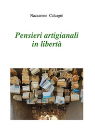 Pensieri artigianali in libertà - Librerie.coop