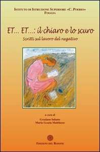 Et... Et... il chiaro e lo scuro. Scritti sul lavoro del negativo - Librerie.coop Et... Et... il chiaro e lo scuro. Scritti sul lavoro del negativo - Librerie.coop