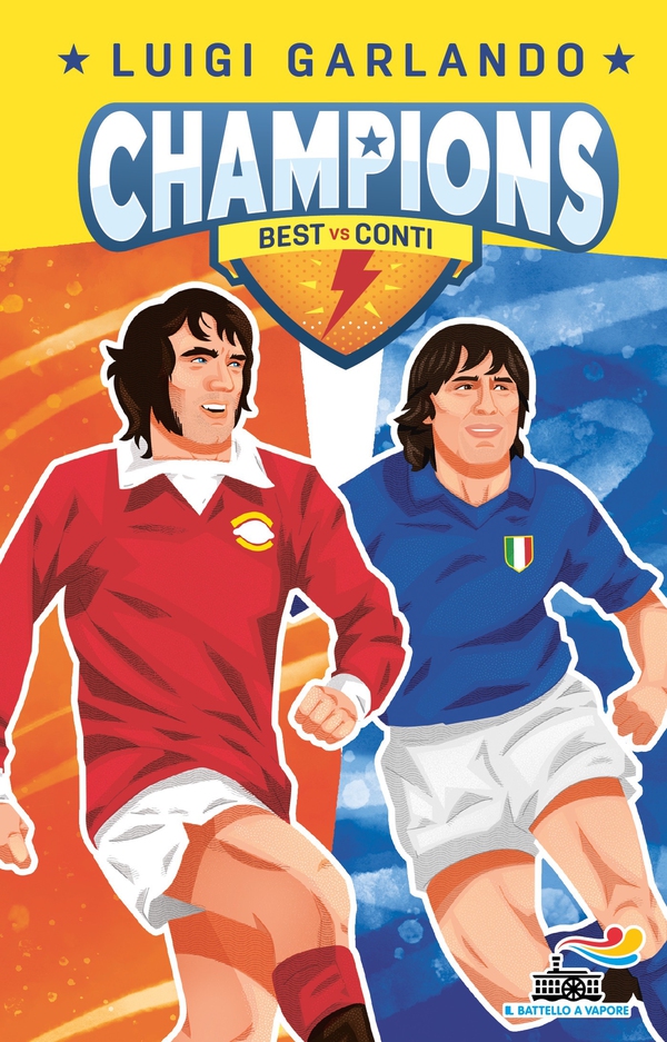 Champions- George Best vs Bruno Conti - Librerie.coop Champions- George Best vs Bruno Conti - Librerie.coop