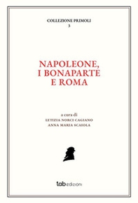 Napoleone, i Bonaparte e Roma. Ediz. italiana e francese - Librerie.coop Napoleone, i Bonaparte e Roma. Ediz. italiana e francese - Librerie.coop
