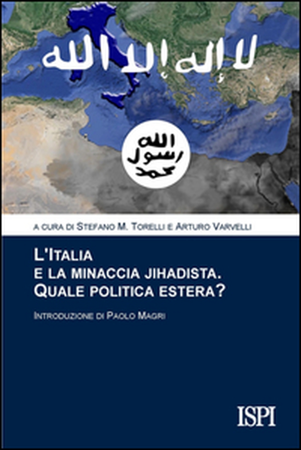 L'Italia e la minaccia jihadista. Quale politica estera? - Librerie.coop L'Italia e la minaccia jihadista. Quale politica estera? - Librerie.coop