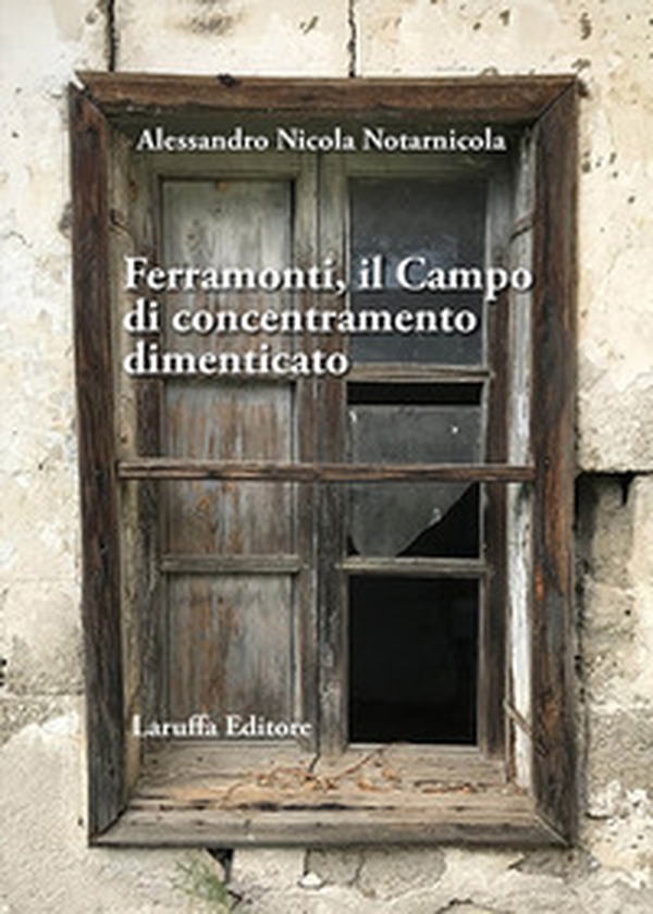 Ferramonti, il campo di concentramento dimenticato - Librerie.coop Ferramonti, il campo di concentramento dimenticato - Librerie.coop
