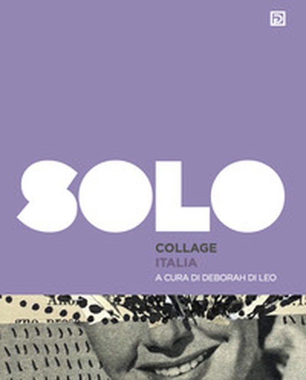 SOLO Collage Italia - Librerie.coop SOLO Collage Italia - Librerie.coop