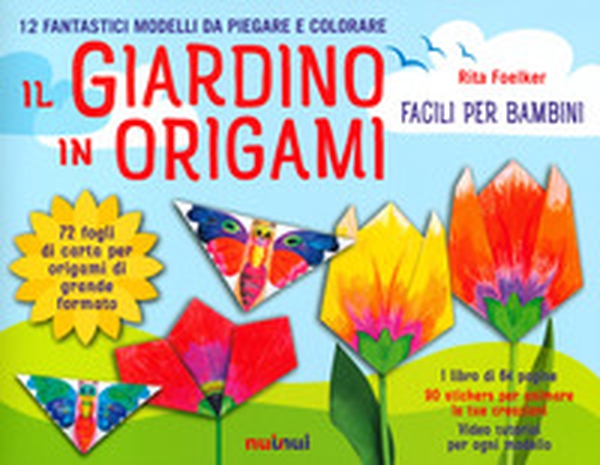 Il giardino in origami. Facili e per bambini - Librerie.coop Il giardino in origami. Facili e per bambini - Librerie.coop