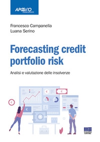 Forecasting credit fortfolio risk. Analisi e valutazioni delle insolvenze - Librerie.coop Forecasting credit fortfolio risk. Analisi e valutazioni delle insolvenze - Librerie.coop