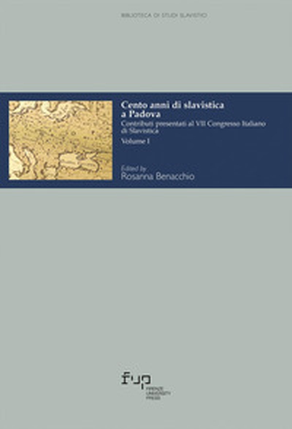 Cento anni di slavistica a Padova. Contributi presentati al 7º Congresso italiano di slavistica - Vol. 1 - Librerie.coop Cento anni di slavistica a Padova. Contributi presentati al 7º Congresso italiano di slavistica - Vol. 1 - Librerie.coop