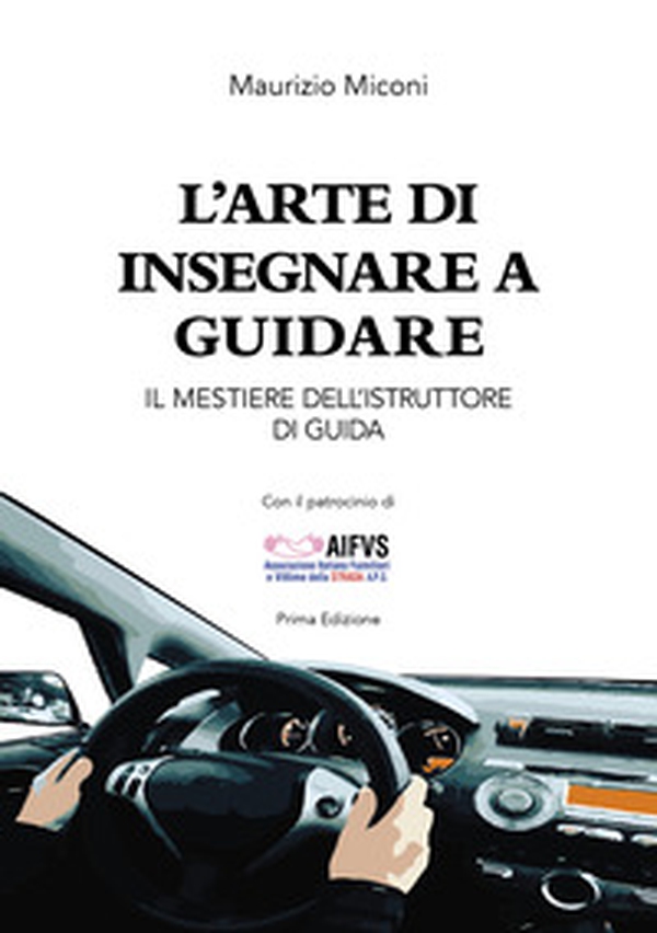 L'arte di insegnare a guidare. Il mestiere dell'istruttore di guida - Librerie.coop L'arte di insegnare a guidare. Il mestiere dell'istruttore di guida - Librerie.coop