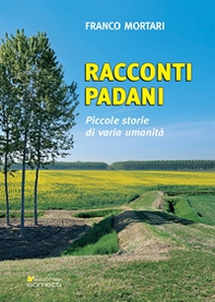 Racconti padani. Piccole storie di varia umanità - Librerie.coop