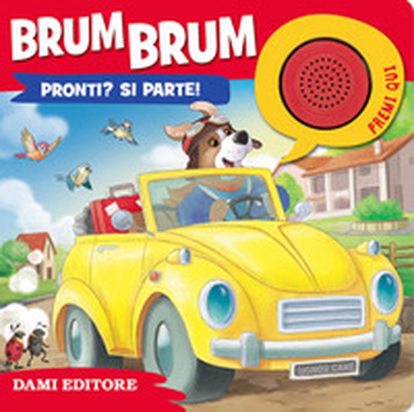 Brum brum. Pronti? Si parte! - Librerie.coop Brum brum. Pronti? Si parte! - Librerie.coop